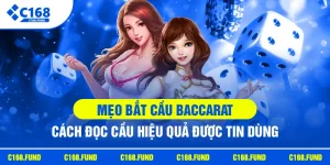 Mẹo Bắt Cầu Baccarat - Cách Đọc Cầu Hiệu Quả Được Tin Dùng