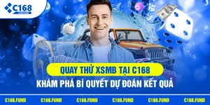 Quay Thử Xsmb Tại C168 – Khám Phá Bí Quyết Dự Đoán Kết Quả
